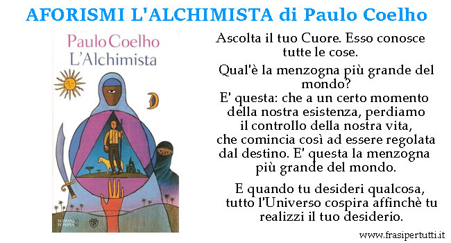 Aforismi L Alchimista Paulo Coelho I Migliori Aforismi Tratti Dall Alchimista